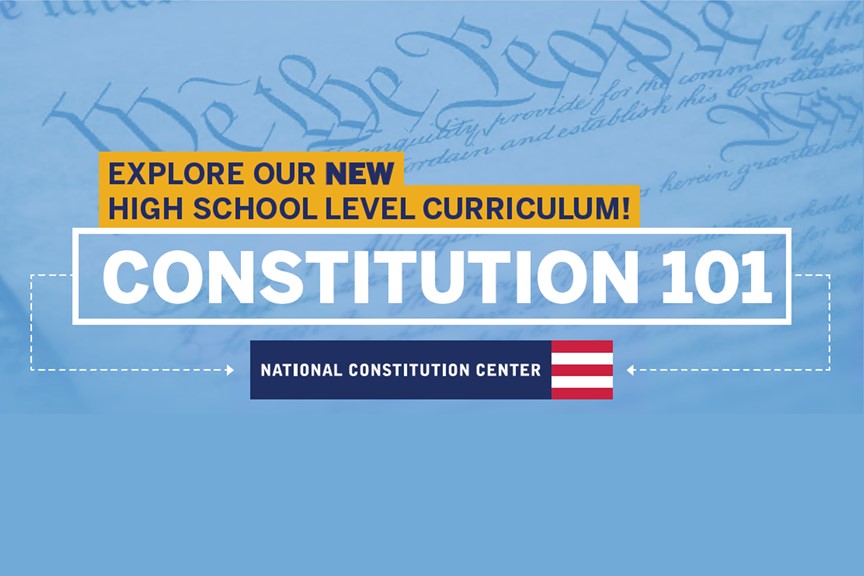 Constitution 101 Curriculum: High School Level