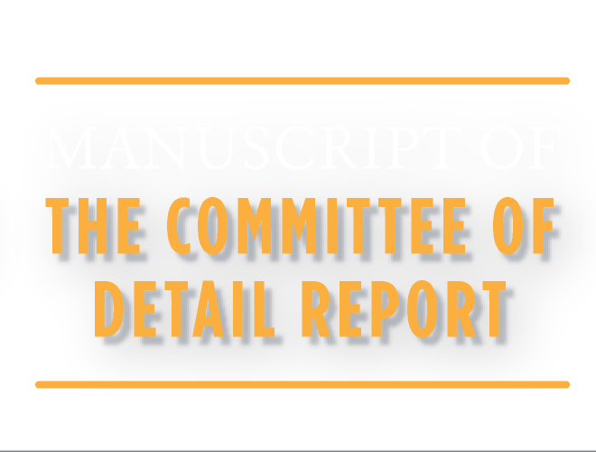 Manuscript of the Committee of Detail Report