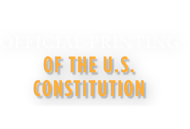 Official Printing of the U.S. Constitution