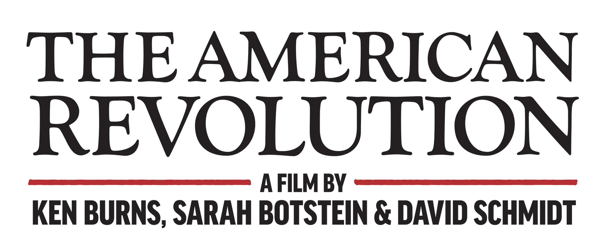 The American Revolution, a film by Ken Burns, Sarah Botstein, and David Schmidt