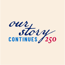 Our story continues: 250 years