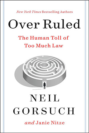 over ruled the human toll of too much law by Neil M. Gorsuch book cover