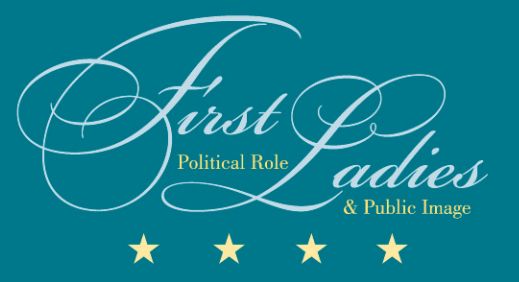 First Ladies: Political Role & Public Image